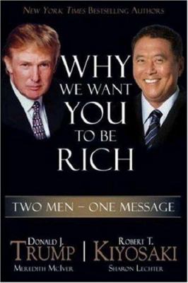 Why we want you to be rich : two men, one message