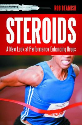 Steroids : a new look at performance-enhancing drugs