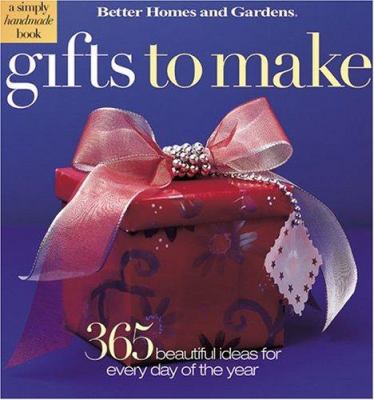 Gifts to make : 365 beautifully easy ideas