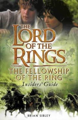 The Lord of the Rings : the fellowship of the ring. Insider's guide /