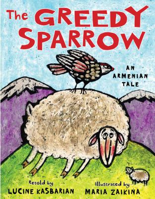 The greedy sparrow : an Armenian tale