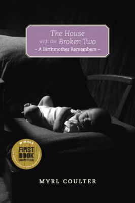 The house with the broken two : a birthmother remembers