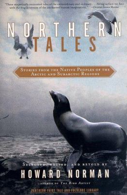 Northern tales : stories from the native peoples of the arctic and subarctic regions