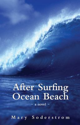 After surfing Ocean Beach : a novel