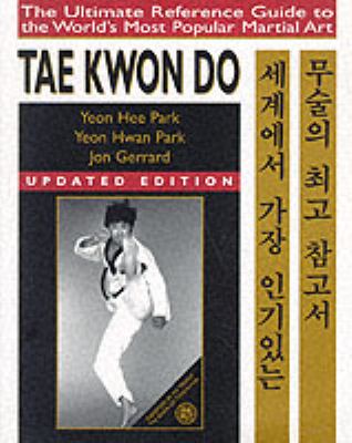 Tae kwon do : the ultimate reference guide to the world's most popular martial art