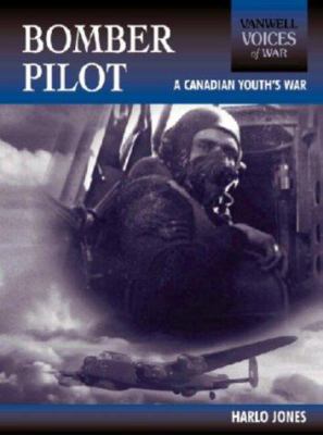 Bomber pilot : a Canadian youth's war