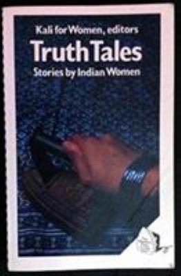 Truth tales : contemporary writing by Indian women