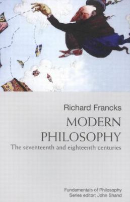 Modern philosophy : the seventeenth and eighteenth centuries