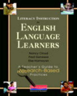 Literacy instruction for English language learners : a teacher's guide to research-based practices