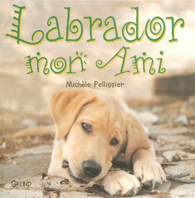 Labrador, mon ami : conte photographique