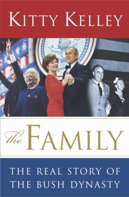 The family : the real story of the Bush dynasty