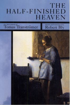 The half-finished heaven : the best poems of Tomas Tranströmer