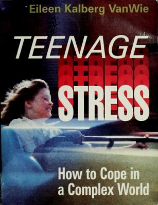 Teenage stress : how to cope in a complex world