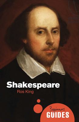 Shakespeare : a beginner's guide.