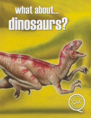What about-- dinosaurs?