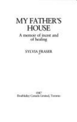 My father's house : a memoir of incest and of healing