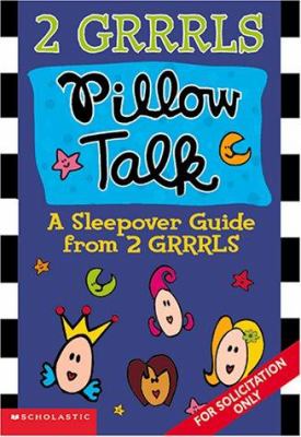 Pillow talk : a sleepover guide from 2 Grrrls
