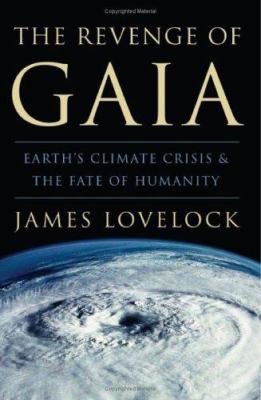 The revenge of Gaia : earth's climate in crisis and the fate of humanity