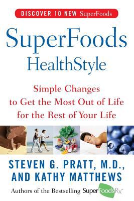 Superfoods healthstyle : simple changes to get the most out of life for the rest of your life