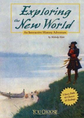Exploring the New World : an interactive history adventure