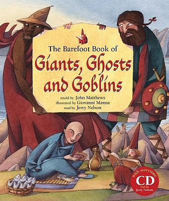 The Barefoot book of giants, ghosts and goblins