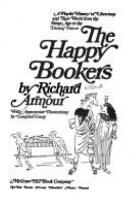The happy bookers : a playful history of librarians and their world from the stone age to the distant future