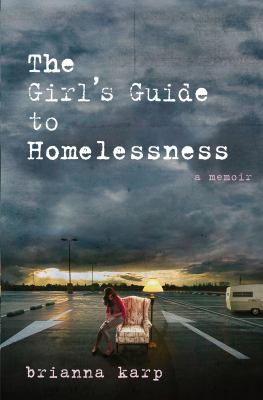 The girl's guide to homelessness : a memoir