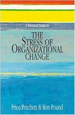 A survival guide to the stress of organizational change