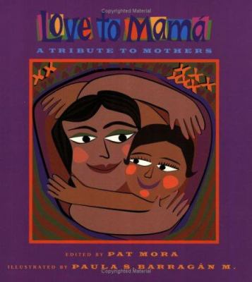 Love to mamá : a tribute to mothers