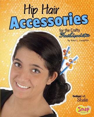 Hip hair accessories for the crafty fashionista