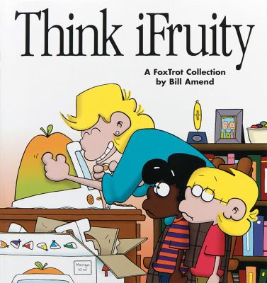 Think iFruity : a FoxTrot collection