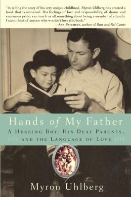 Hands of my father : a hearing boy, his deaf parents, and the language of love