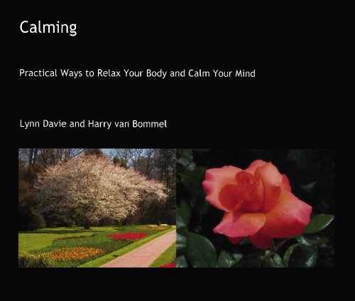 Calming : practical ways to relax your body and calm your mind