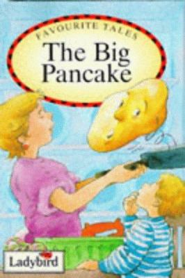 The big pancake : based on a traditional folk tale