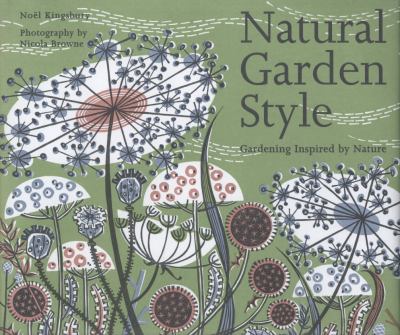 Natural garden style : gardening inspired by nature