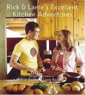 Rick & Lanie's excellent kitchen adventures : Chef-Dad, teenage daughter, recipes and stories