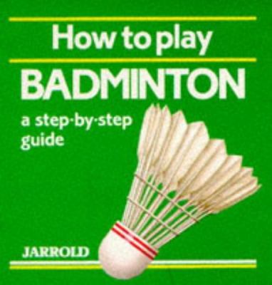 Badminton : a step-by-step guide.