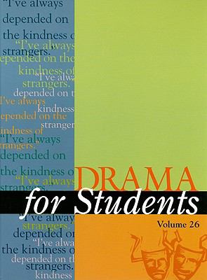 Drama for students. : presenting analysis, context, and criticism on commonly studied dramas. Volume 26 :