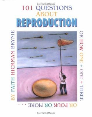 101 questions about reproduction : or how 1 + 1 = 3 or 4 or more