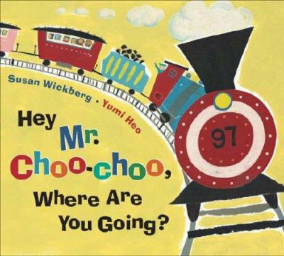 Hey Mr. Choo-choo, where are you going?