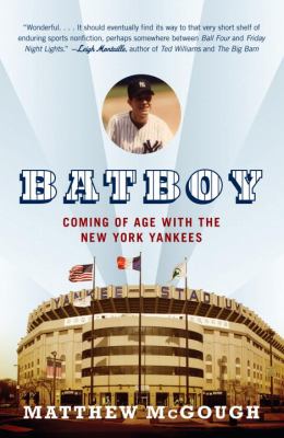 Bat boy : coming of age with the New York Yankees