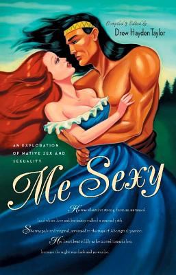 Me sexy : an exploration of native sex and sexuality