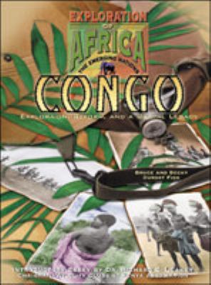 The Congo : exploration, reform, and a brutal legacy