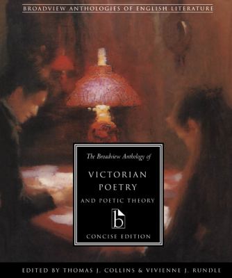 The Broadview anthology of Victorian poetry and poetic theory