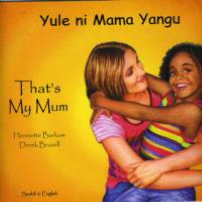 That's my mum = Yule ni Mama Yangu