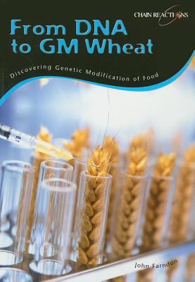 From DNA to GM wheat : discovering genetic modification of food