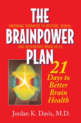 The brainpower plan : 21 days to better brain health