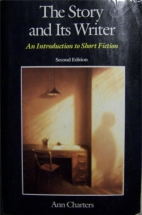 The Story and its writer : an introduction to short fiction