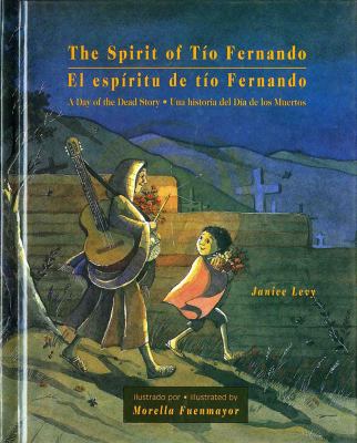 The spirit of Tío Fernando : a Day of the Dead story