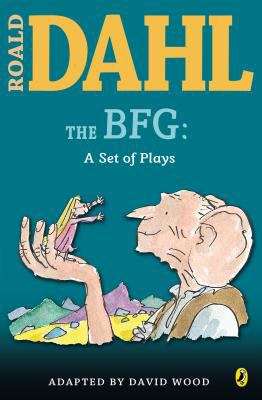 The BFG : a set of plays